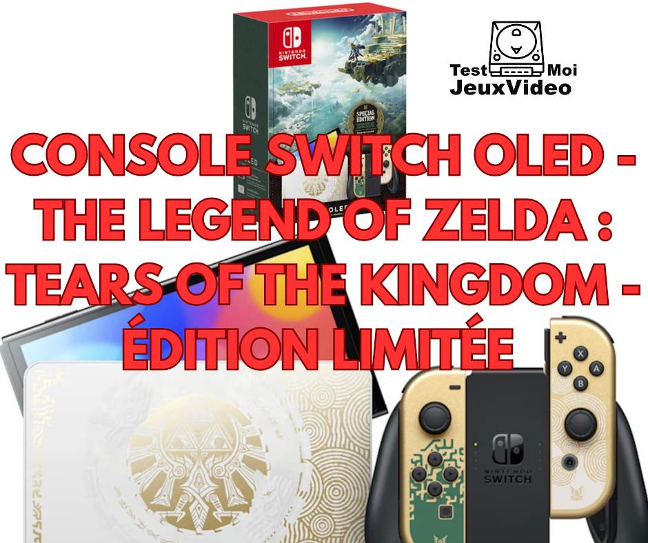 Nintendo Switch OLED Édition Limitée The Legend of Zelda: Tears of