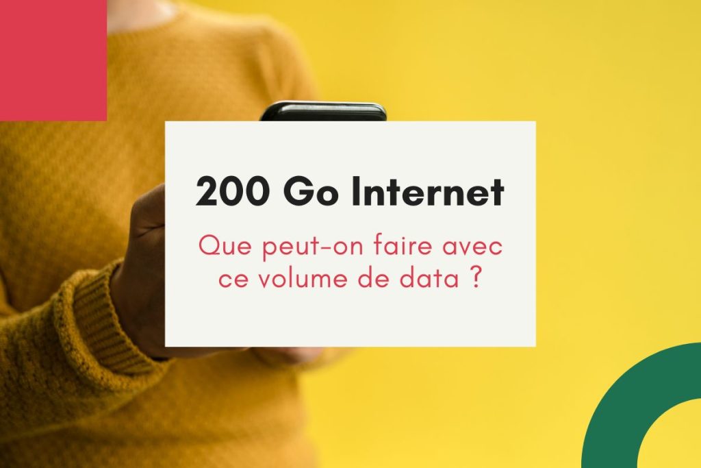 200 Go Internet combien de temps